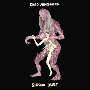 Chad-VanGaalen-Shrink-Dust-608x608